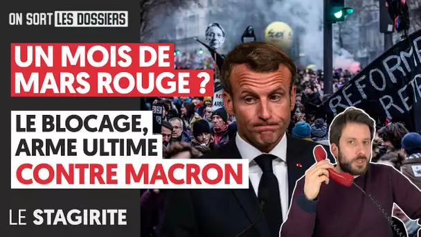 UN MOIS DE MARS ROUGE ? LE BLOCAGE, ARME ULTIME CONTRE MACRON