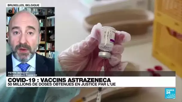 Vaccins AstraZeneca en Europe : 50 millions de doses obtenues en justice par l'UE