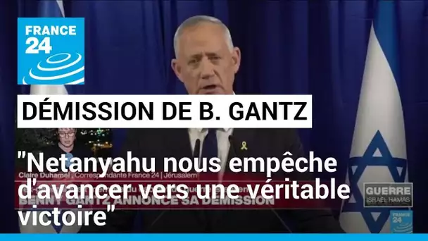 Démission de Gantz : "Netanyahu nous empêche d'avancer vers une véritable victoire" • FRANCE 24