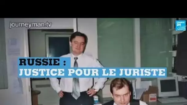 La Russie condamnée pour la mort de l'avocat Sergueï Magnitski