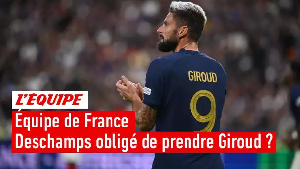 Coupe du Monde 2022 : Deschamps obligé de prendre Giroud ?