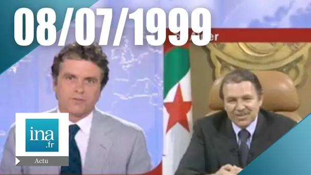 20h A2 du 7 juillet 1999 | Entretien avec Abdelaziz Bouteflika | Archive INA