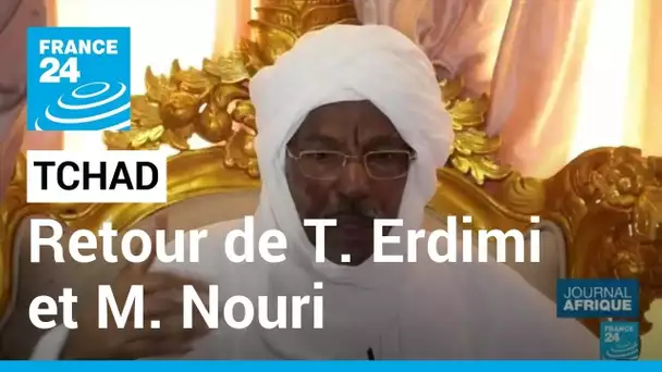 Tchad : retour des rebelles Timan Erdimi et Mahamat Nouri après des années d'exil • FRANCE 24