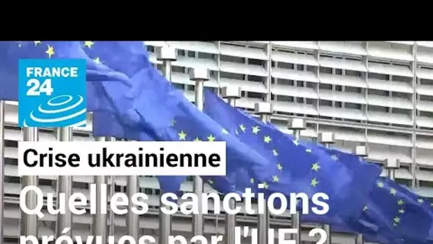 Escalade dans la crise ukrainienne : quelles sanctions prévues par les Européens ? • FRANCE 24