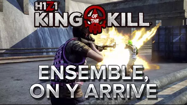 H1Z1 : Ensemble on y arrive