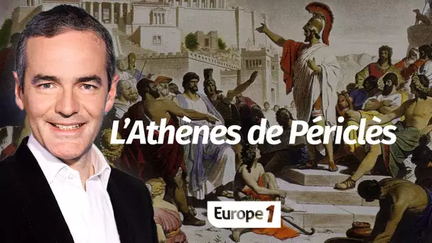 Au cœur de l'Histoire: L’Athènes de Périclès (Franck Ferrand)