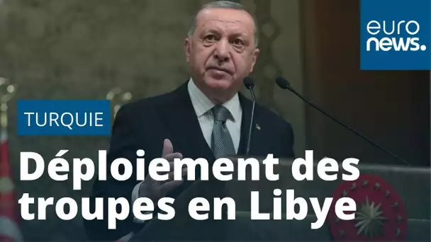Ankara annonce le début du déploiement des troupes turques en Libye