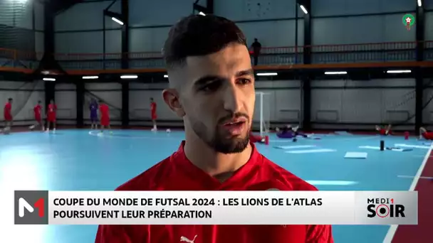 Coupe du monde de Futsal 2024 : Les Lions de l´Atlas poursuivent leur préparation