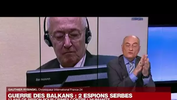 Guerre des Balkans : deux ex-chefs espions serbes condamnés par la justice internationale