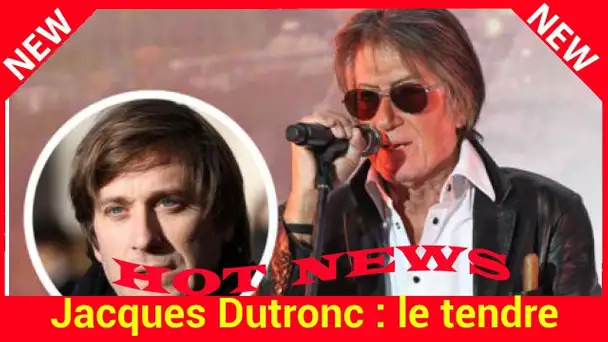 Jacques Dutronc : le tendre hommage de son fils Thomas pour ses 76 ans