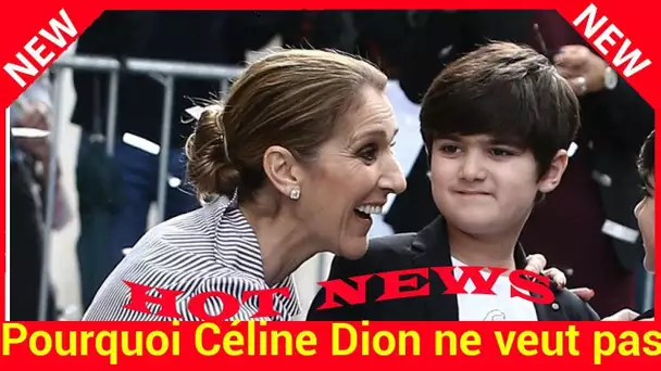 Pourquoi Céline Dion ne veut pas de ses enfants sur sa prochaine tournée