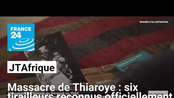 Massacre de Thiaroye : six tirailleurs reconnus officiellement "morts pour la France" • FRANCE 24