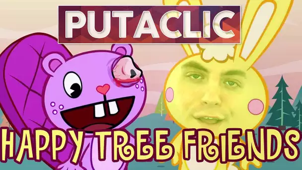 Putaclic 6 : Happy Tree Friends
