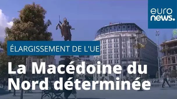 Élargissement de l'UE : après le "non" de la France, la Macédoine du Nord reste déterminée