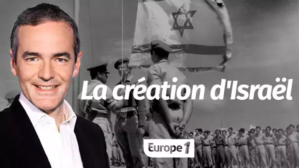 Au cœur de l'Histoire: La création d'Israël (Franck Ferrand)