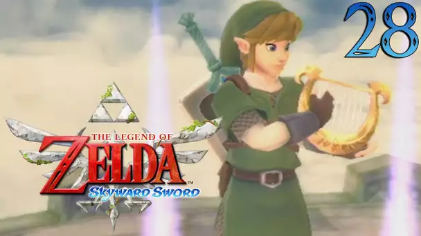 Zelda Skyward Sword : Chant de la Déesse | Ep.28 - Let&#039;s Play