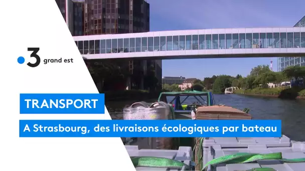 Transport : à Strasbourg, des livraisons écologiques par bateau