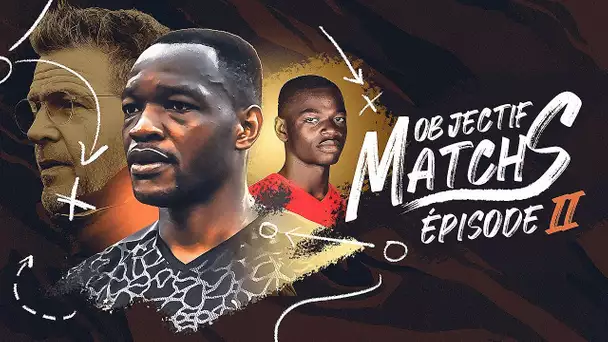 Objectif Matchs Ep 02 l Retour de choc