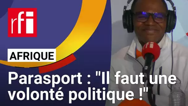 Parasport en Afrique : il faut une volonté politique ! • RFI