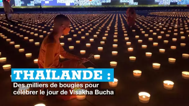 Thaïlande : des milliers de bougies pour célébrer le jour de Visakha Bucha