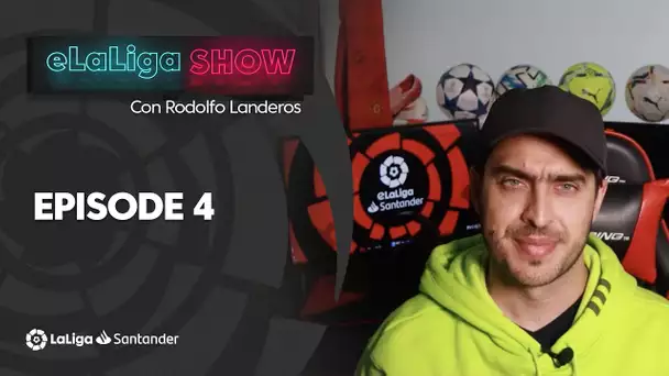 eLaLiga Show: Episode 4