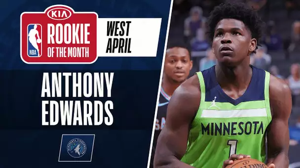 Anthony Edwards Is Named #KiaROTM​​ Honors For April | Western Conference