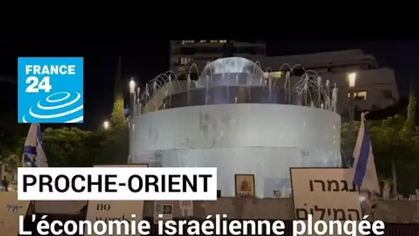 L'économie israélienne plongée dans l'incertitude • FRANCE 24