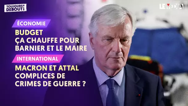 BUDGET : ÇA CHAUFFE POUR BARNIER ET LE MAIRE/MACRON ATTAL: COMPLICES DES CRIMES DE GUERRE D'ISRAËL ?