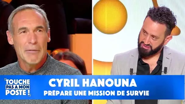 Cyrl Hanouna veut partir en mission de survie avec Mike Horn ! - TPMP