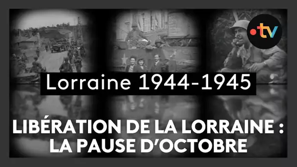 Libération de la Lorraine, épisode 7, la pause d'octobre