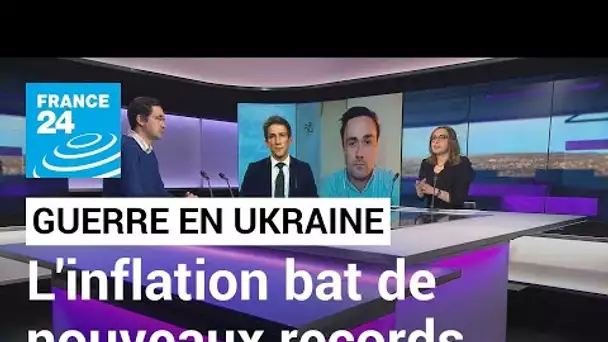 Guerre en Ukraine : vers de nouveaux records pour l'inflation ? • FRANCE 24