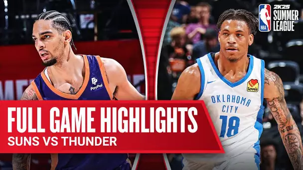 SUNS vs THUNDER | NBA SUMMER LEAGUE | FULL GAME HIGHLIGHTS