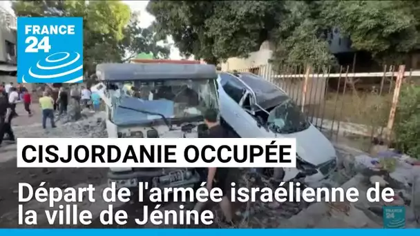 Cisjordanie occupée : départ de l'armée israélienne de la ville de Jénine • FRANCE 24