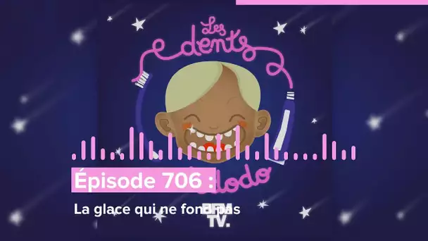 Les dents et dodo - “Épisode 706 : La glace qui ne fond pas ”