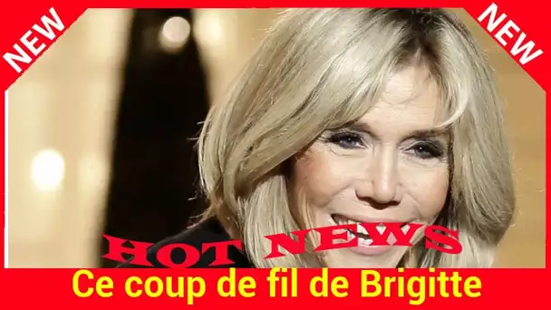 Ce coup de fil de Brigitte Macron qui a surpris les adversaires de son mari pendant la campagne