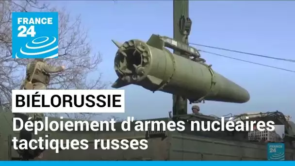 Déploiement d'armes nucléaires tactiques russes en Biélorussie • FRANCE 24