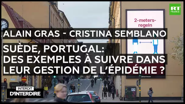 Interdit d'interdire - Suède, Portugal : des exemples à suivre dans leur gestion de l’épidémie ?