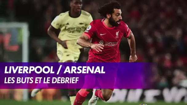 Liverpool / Arsenal : Les buts et le débrief