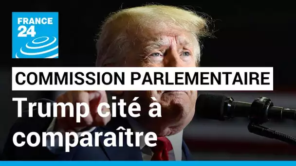 Assaut du Capitole: Trump va être cité à comparaître par la commission d'enquête parlementaire