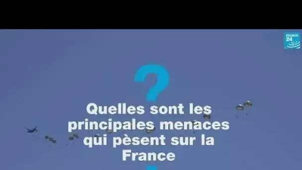 Quelles sont les principales menaces qui pèsent sur la France ? Le général Michon répond à FRANCE 24