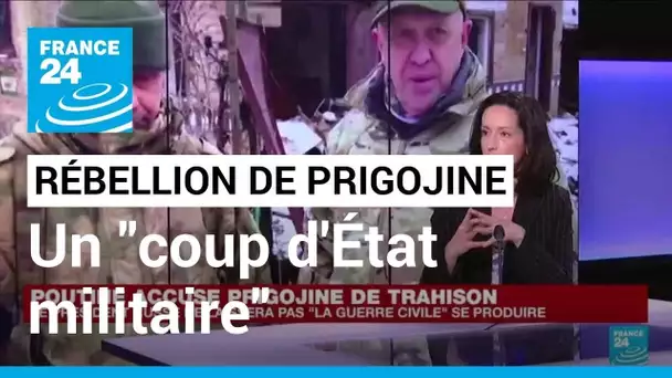 La rébellion de Prigojine, un "coup d'État militaire" qui ne dit pas son nom • FRANCE 24