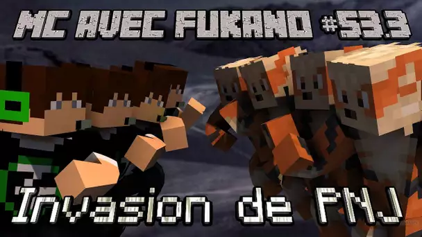 MC avec Fukano #53.3 : Invasion de PNJ