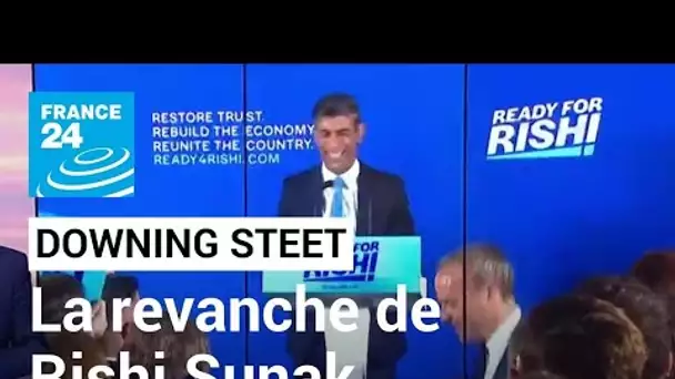 Rishi Sunak en route vers le 10 Downing Street : la revanche du candidat du sérieux budgétaire