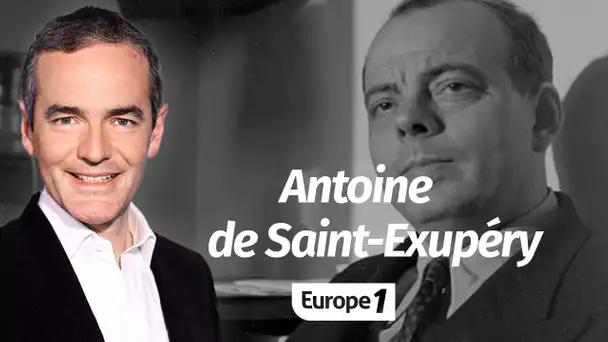 Au coeur de l'Histoire: Antoine de Saint-Exupéry (Franck Ferrand)