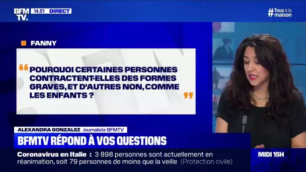 Pourquoi certaines personnes contractent une forme grave de la maladie et d'autres non?