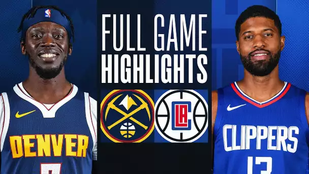 NUGGETS at CLIPPERS | NBA PRESEASON FULL GAME HIGHLIGHTS | October 17, 2023