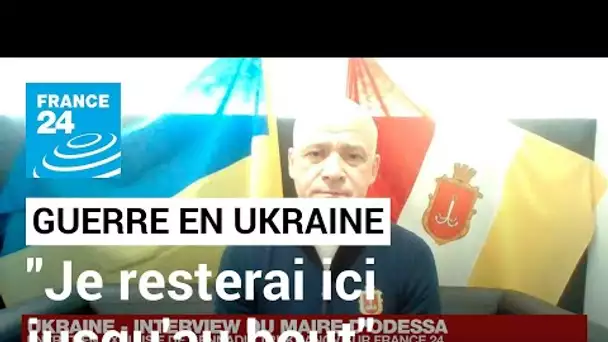 "Je resterai ici jusqu'au bout", promet le maire d'Odessa, Gennady Trukhanov • FRANCE 24