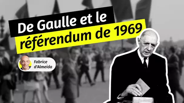 Référendum de 1969 : le dernier acte du général de Gaulle