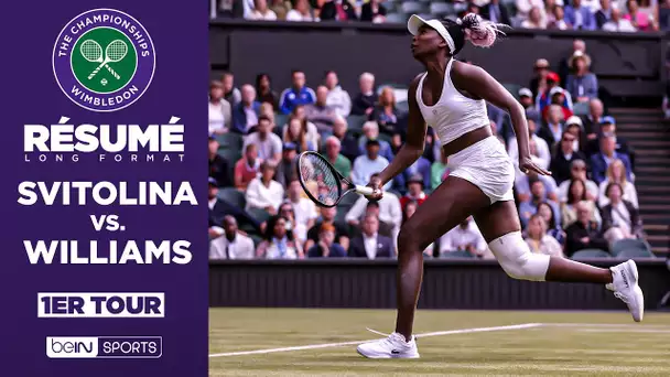 Résumé - Wimbledon : Svitolina VS Williams