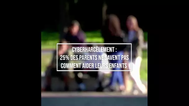 Cyberharcèlement : 25% des parents ne savent pas comment aider leurs enfants